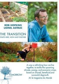 Rob Hopkins et Lionel Astruc - The transition starts here, now and together - Interviews.