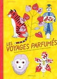 Dimitri Delmas et Amélie Fontaine - Les voyages parfumés - Petites et grandes histoires des fleurs venues d'ailleurs.