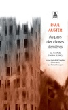 Paul Auster - Au pays des choses dernières - Le voyage d'Anna Blume.