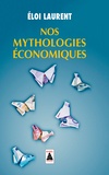 Eloi Laurent - Nos mythologies économiques.