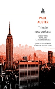 Paul Auster - Trilogie new-yorkaise - Cité de verre ; Revenants ; La chambre dérobée.