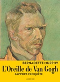 Bernadette Murphy - L'oreille de Van Gogh - Rapport d'enquête.