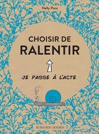 Nelly Pons - Choisir de ralentir.