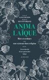 Nancy Huston et Quentin Sirjacq - Anima laïque - Rites et rythmes pour une existence hors religion - A la recherche d'une spiritualité laïque. 1 CD audio