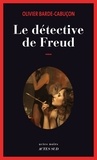 Olivier Barde-Cabuçon - Le détective de Freud.