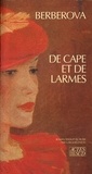 Nina Berberova - De cape et de larmes.