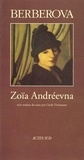 Nina Berberova - Zoïa Andréevna.