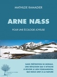 Mathilde Ramadier - Arne Naess - Penseur d'une écologie joyeuse.