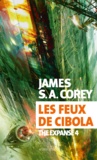 James S. A. Corey - The Expanse Tome 4 : Les feux de Cibola.