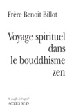Benoît Billot - Voyage spirituel dans le bouddhisme zen.