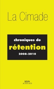  Cimade - Chroniques de rétention (2008-2010).