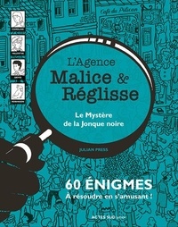 Julian Press - L'agence Malice & Réglisse  : Le mystère de la jonque noire - 60 énigmes à résoudre en s'amusant.