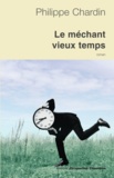 Philippe Chardin - Le méchant vieux temps.