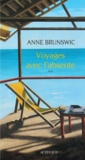 Anne Brunswic - Voyages avec labsente.