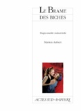 Marion Aubert - Le Brame des biches - Tragicomédie industrielle.