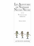 Marion Aubert - Les Aventures de Nathalie Nicole Nicole - Suivi de Voyage en pays herblinois.