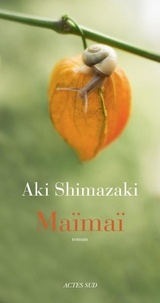 Aki Shimazaki - L'ombre du chardon  : Maïmaï.
