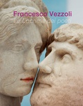 Francesco Vezzoli - Francesco Vezzoli - Le lacrime dei poeti.