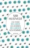 Siri Hustvedt - Une femme regarde les hommes regarder les femmes.