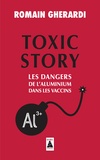 Romain Gherardi - Toxic Story - Les dangers de l'aluminium dans les vaccins.