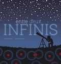 Florence Pinaud et Jeanne Detallante - Entre deux infinis.