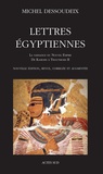 Michel Dessoudeix - Lettres égyptiennes - La naissance du Nouvel Empire, de Kamosis à Thoutmosis II.