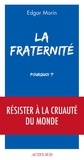 Edgar Morin - La fraternité, pourquoi ?.