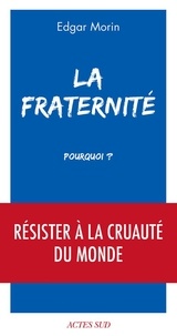 Edgar Morin - La fraternité, pourquoi ?.