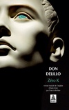 Don DeLillo - Zéro K.