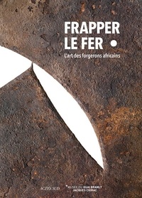  Musée du Quai Branly - Frapper le fer - L'art des forgerons africains.