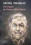 Michel Tremblay - Chroniques du Plateau Mont-Royal.