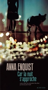Anna Enquist - Car la nuit approche.