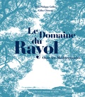 Jean-Philippe Grillet et Gilles Clément - Le domaine du Rayol - Oser les Méditerranées.