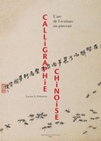 Lucien Xavier Polastron - Calligraphie chinoise - L'art de l'écriture au pinceau.
