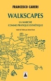 Francesco Careri - Walkscapes - La marche comme pratique esthétique.