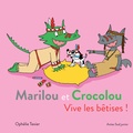 Ophélie Texier - Marilou et Crocolou  : Vive les bêtises !.