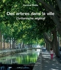 Caroline Mollie - Des arbres dans la ville - L'urbanisme végétal.