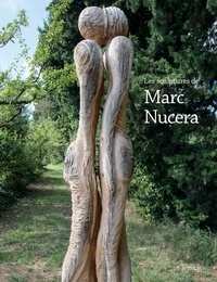 Elisabeth Couturier et Françoise Bertaux - Les sculptures de Marc Nucera.