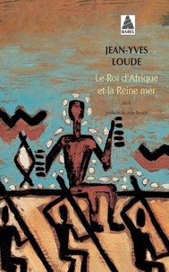 Jean-Yves Loude - Le roi d'Afrique et la reine mer.