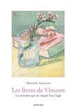 Mariella Guzzoni - Les Livres de Vincent - Les écrivains qui ont inspiré Van Gogh.