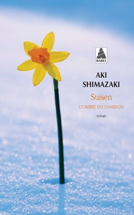 Aki Shimazaki - L'ombre du chardon  : Suisen.