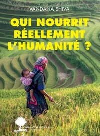 Vandana Shiva - Qui nourrit réellement l'humanité ?.