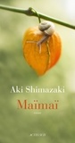 Aki Shimazaki - L'ombre du chardon  : Maïmaï.