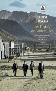 Ernest Haycox - Les fugitifs de l'Alder Gulch.