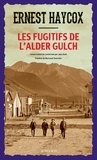 Ernest Haycox - Les Fugitifs de l'Alder Gulch.