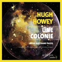 Hugh Howey et Aurélie Tronchet - Une colonie.