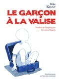 Mike Kenny - Le garçon à la valise.