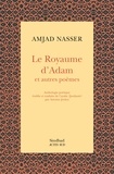 Amjad Nasser - Le royaume d'Adam et autres poèmes.