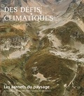 Hervé Brunon et Jean-Marc Besse - Les carnets du paysage N° 17 : Des défis climatiques.
