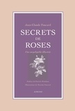 Jean-Claude Foucard - Secrets de roses - Une encyclopédie illustrée.